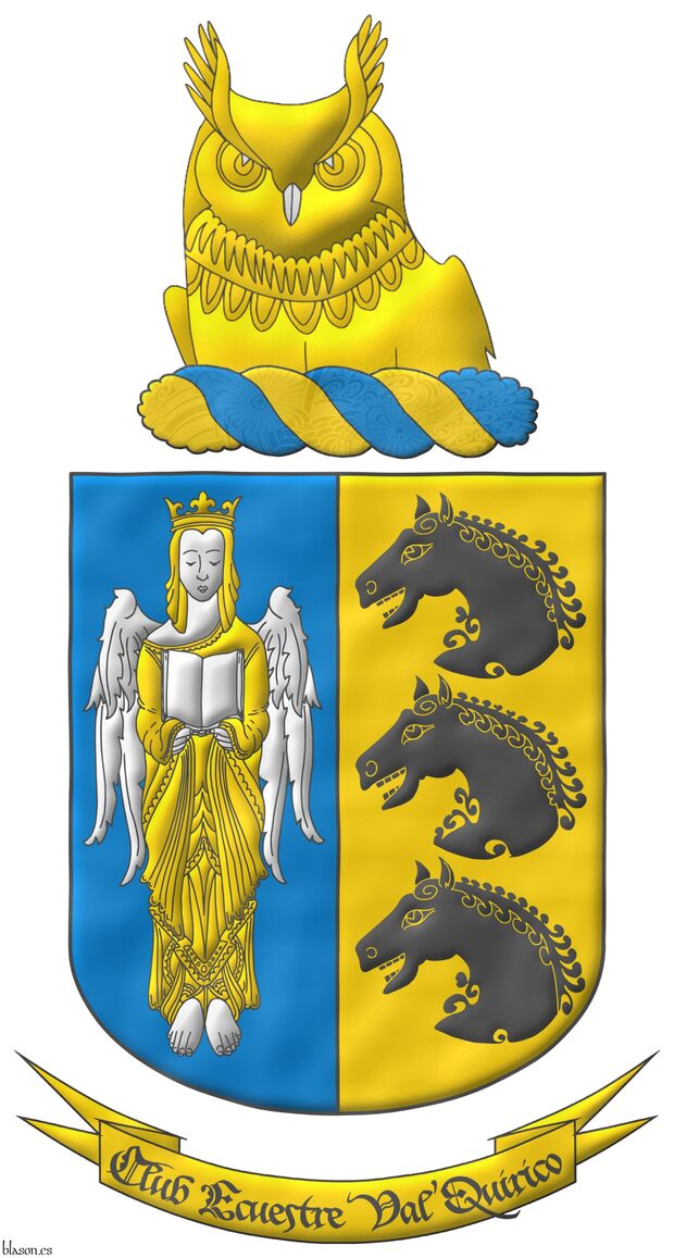 Party per pale: 1 Azure, an Angel Argent, crowned, crined and vested Or holding an open Book Argent; 2 Or, three Horse's heads Sable, couped, in pale. Crest: Upon a Wreath Or and Azur, an Owl's head couped at the shoulders Or and beaked Argent. Motto «Club Ecuestre Val’Quirico».